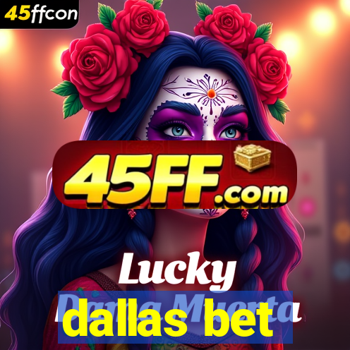 dallas bet